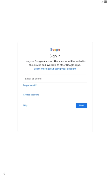Press Email or phone and key in the username for your Google account. Press Email or phone and key in the username for your Google account.