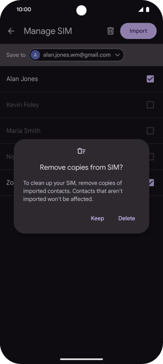 If you want to keep the copied contacts on your SIM, press Keep. If you want to keep the copied contacts on your SIM, press Keep.
