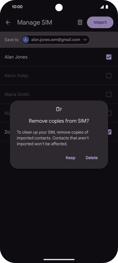 If you want to keep the copied contacts on your SIM, press Keep. If you want to keep the copied contacts on your SIM, press Keep.