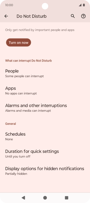 Press Turn on now to turn on Do Not Disturb. Press Turn on now to turn on Do Not Disturb.