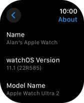 The software version of your Apple Watch is displayed below watchOS Version. The software version of your Apple Watch is displayed below watchOS Version.