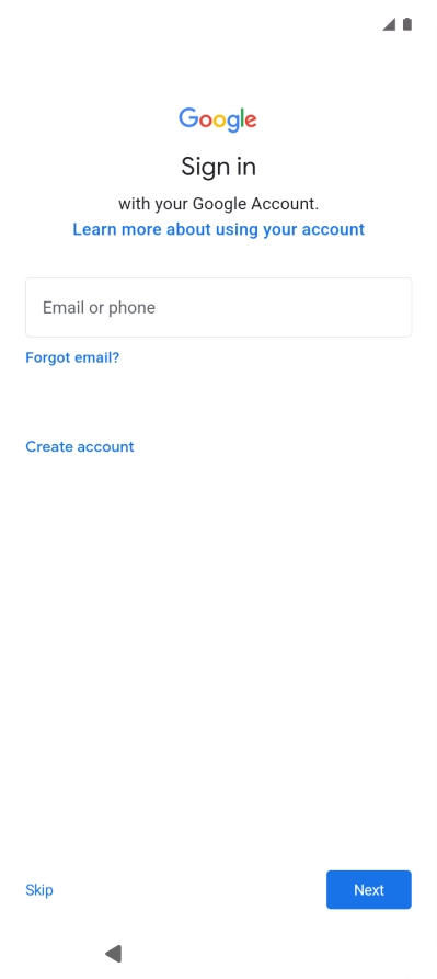 Press Email or phone and key in the username for your Google account. Press Email or phone and key in the username for your Google account.
