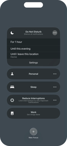Press the required setting to activate the selected focus mode for a specified period of time or until you leave your current location. Press the required setting to activate the selected focus mode for a specified period of time or until you leave your current location.