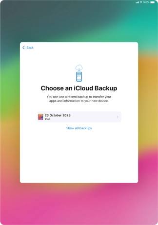 Press the required backup and your tablet restores the content of the selected backup. Subsequently, follow the instructions on the screen to set up your tablet and prepare it for use. Press the required backup and your tablet restores the content of the selected backup. Subsequently, follow the instructions on the screen to set up your tablet and prepare it for use.