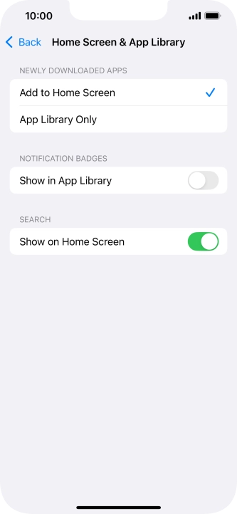 To add new downloaded apps to both the home screen and App Library, press Add to Home Screen.