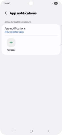 Press Add apps and follow the instructions on the screen to select which apps you would like to receive notifications from when Do Not Disturb is turned on. Press Add apps and follow the instructions on the screen to select which apps you would like to receive notifications from when Do Not Disturb is turned on.