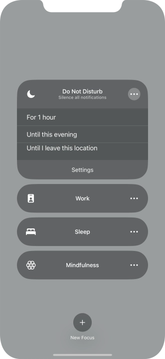 Press the required setting to activate the selected focus mode for a specified period of time or until you leave your current location. Press the required setting to activate the selected focus mode for a specified period of time or until you leave your current location.