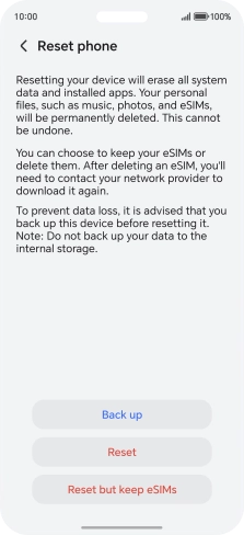 Press Reset. Wait a moment while the factory default settings are restored. Follow the instructions on the screen to set up your phone and prepare it for use. Press Reset. Wait a moment while the factory default settings are restored. Follow the instructions on the screen to set up your phone and prepare it for use.