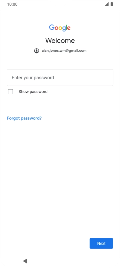 Press Enter your password and key in the password for your Google account. Press Enter your password and key in the password for your Google account.