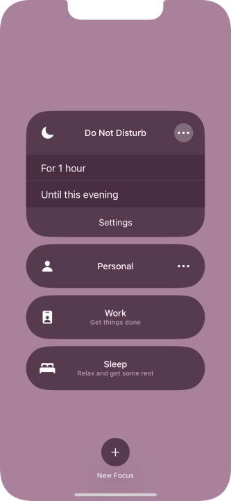 Press the required setting to activate the selected focus mode for a specified period of time or until you leave your current location. Press the required setting to activate the selected focus mode for a specified period of time or until you leave your current location.