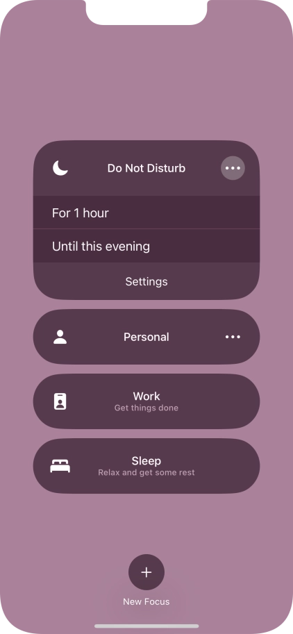 Press the required setting to activate the selected focus mode for a specified period of time or until you leave your current location. Press the required setting to activate the selected focus mode for a specified period of time or until you leave your current location.