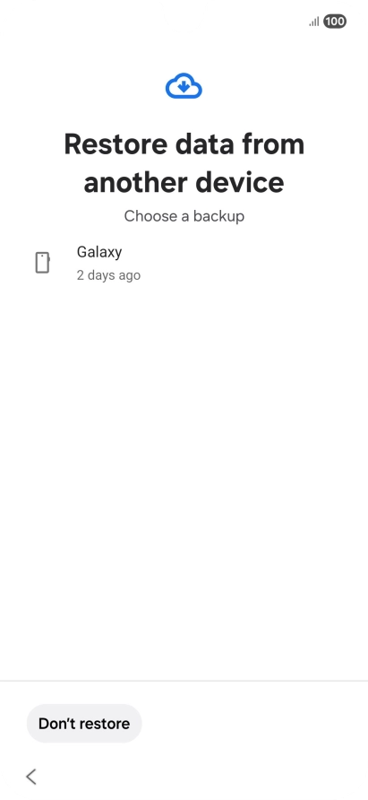 Press the required backup and your phone restores the content of the selected backup. Subsequently, follow the instructions on the screen to set up your phone and prepare it for use. Press the required backup and your phone restores the content of the selected backup. Subsequently, follow the instructions on the screen to set up your phone and prepare it for use.
