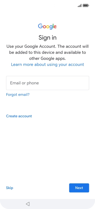Press Email or phone and key in the username for your Google account. Press Email or phone and key in the username for your Google account.