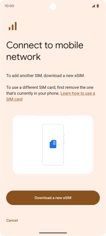 Press Download a new eSIM. Press Download a new eSIM.