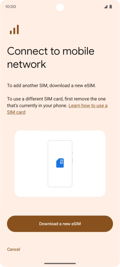 Press Download a new eSIM. Press Download a new eSIM.