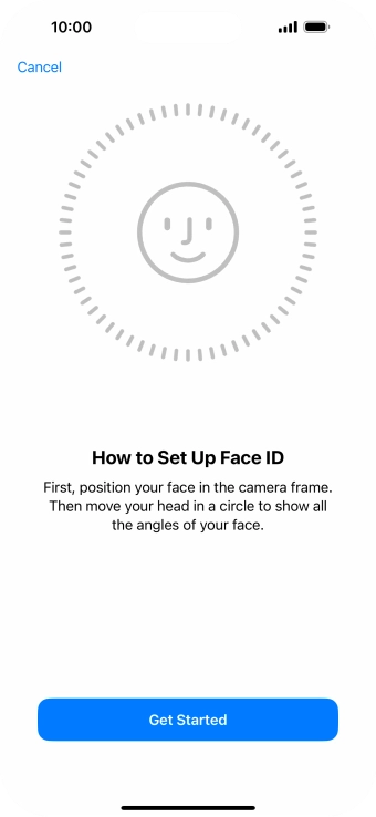 Press Get Started and follow the instructions on the screen to set up Face ID. Press Get Started and follow the instructions on the screen to set up Face ID.