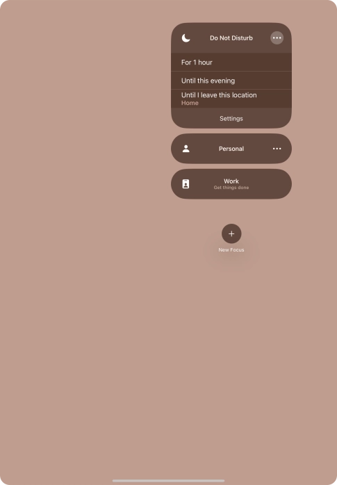 Press the required setting to activate the selected focus mode for a specified period of time or until you leave your current location. Press the required setting to activate the selected focus mode for a specified period of time or until you leave your current location.