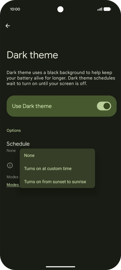 Press the required setting and follow the instructions on the screen to select the required dark mode period. Press the required setting and follow the instructions on the screen to select the required dark mode period.