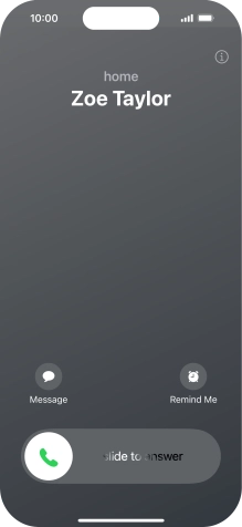 Press and drag the accept call icon right. Press and drag the accept call icon right.