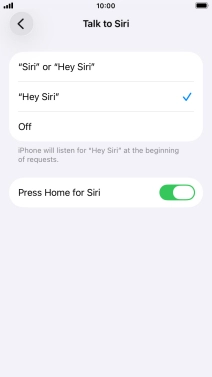 Press the required setting to turn the function on or off. If you turn on the function, you need to follow the instructions on the screen to set up Siri to recognise your voice. Press the required setting to turn the function on or off. If you turn on the function, you need to follow the instructions on the screen to set up Siri to recognise your voice.