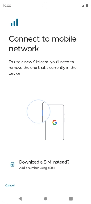 Press Download a SIM instead?. Press Download a SIM instead?.
