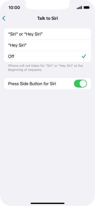 Press the required setting to turn the function on or off. If you turn on the function, you need to follow the instructions on the screen to set up Siri to recognise your voice. Press the required setting to turn the function on or off. If you turn on the function, you need to follow the instructions on the screen to set up Siri to recognise your voice.