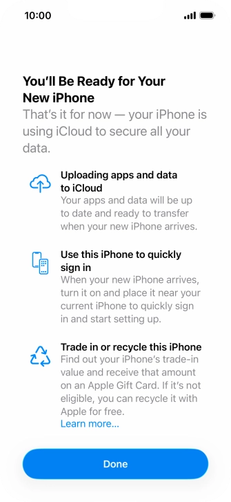 Press Get Started and follow the instructions on the screen to select the required settings and back up the phone memory to iCloud. Once you've received your new iPhone, you'll be able to restore the content of the iCloud backup. Press Get Started and follow the instructions on the screen to select the required settings and back up the phone memory to iCloud. Once you've received your new iPhone, you'll be able to restore the content of the iCloud backup.