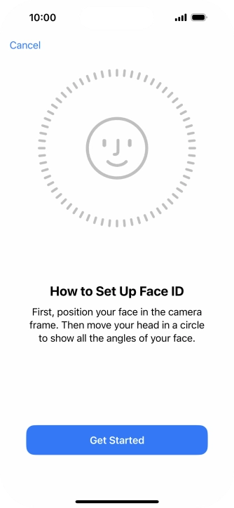 Press Get Started and follow the instructions on the screen to set up Face ID. Press Get Started and follow the instructions on the screen to set up Face ID.
