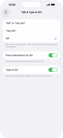Press the required setting to turn the function on or off. If you turn on the function, you need to follow the instructions on the screen to set up Siri to recognise your voice. Press the required setting to turn the function on or off. If you turn on the function, you need to follow the instructions on the screen to set up Siri to recognise your voice.