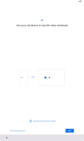 Follow the instructions on the screen to transfer content from another device. Follow the instructions on the screen to transfer content from another device.