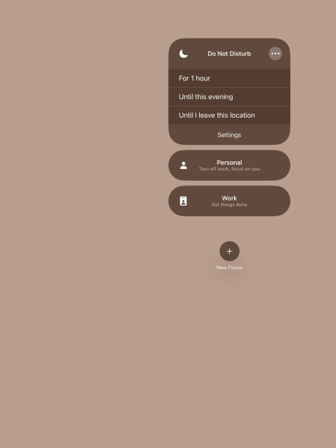 Press the required setting to activate the selected focus mode for a specified period of time or until you leave your current location. Press the required setting to activate the selected focus mode for a specified period of time or until you leave your current location.