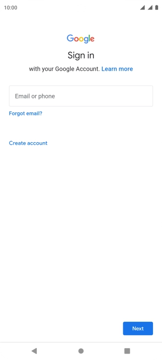 If you don't have a Google account, press Create account and follow the instructions on the screen to create an account. If you don't have a Google account, press Create account and follow the instructions on the screen to create an account.