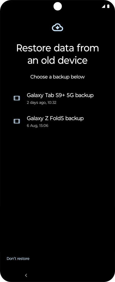 Press the required backup and your phone restores the content of the selected backup. Subsequently, follow the instructions on the screen to set up your phone and prepare it for use. Press the required backup and your phone restores the content of the selected backup. Subsequently, follow the instructions on the screen to set up your phone and prepare it for use.