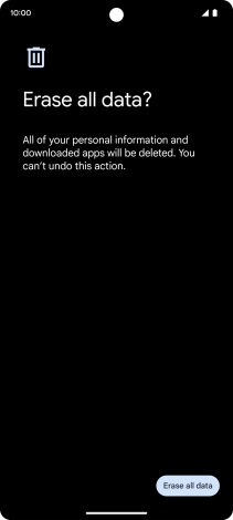 Press Erase all data. Wait a moment while the factory default settings are restored. Follow the instructions on the screen to set up your phone and prepare it for use. Press Erase all data. Wait a moment while the factory default settings are restored. Follow the instructions on the screen to set up your phone and prepare it for use.