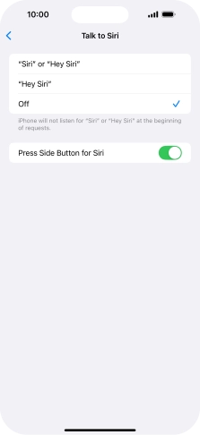 Press the required setting to turn the function on or off. If you turn on the function, you need to follow the instructions on the screen to set up Siri to recognise your voice. Press the required setting to turn the function on or off. If you turn on the function, you need to follow the instructions on the screen to set up Siri to recognise your voice.