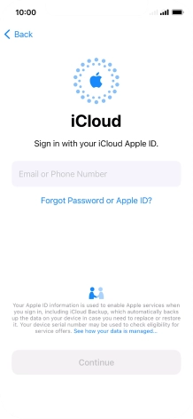 Press Email or Phone Number and key in the username for your Apple ID. Press Email or Phone Number and key in the username for your Apple ID.