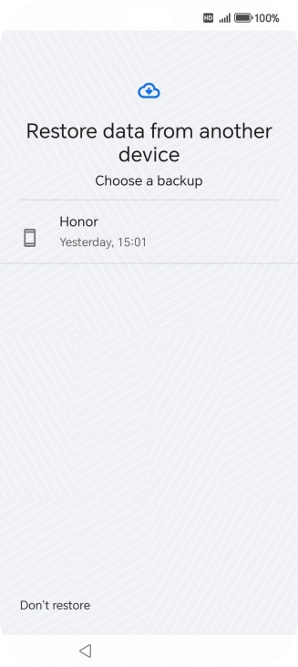Press the required backup and your phone restores the content of the selected backup. Subsequently, follow the instructions on the screen to set up your phone and prepare it for use. Press the required backup and your phone restores the content of the selected backup. Subsequently, follow the instructions on the screen to set up your phone and prepare it for use.