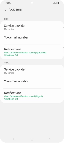Press Voicemail number below the required SIM. Press Voicemail number below the required SIM.