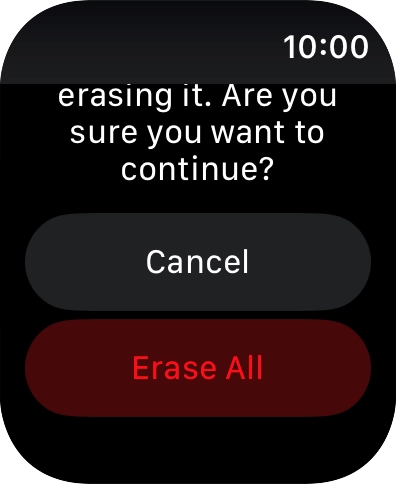 Press Erase All. Wait a moment while the factory default settings are restored. Follow the instructions on the screen to set up your Apple Watch and prepare it for use. Press Erase All. Wait a moment while the factory default settings are restored. Follow the instructions on the screen to set up your Apple Watch and prepare it for use.