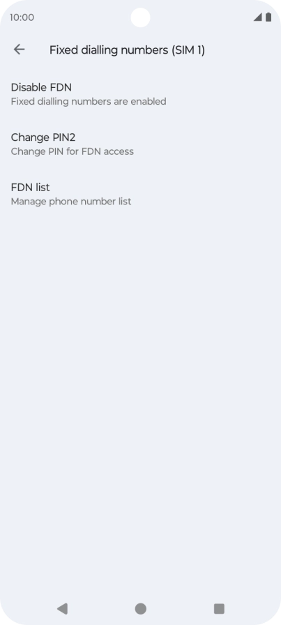Press Disable FDN to turn off fixed dialling. Press Disable FDN to turn off fixed dialling.