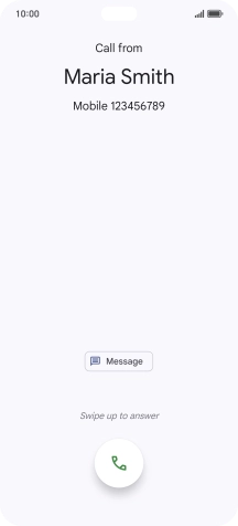 Press and drag the accept call icon upwards. Press and drag the accept call icon upwards.