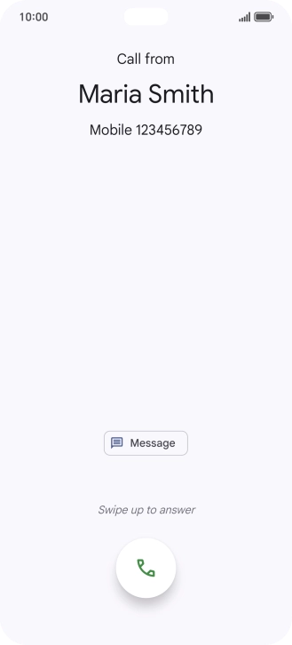 Press and drag the accept call icon upwards. Press and drag the accept call icon upwards.