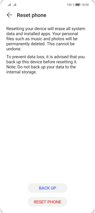 Press RESET PHONE. Wait a moment while the factory default settings are restored. Follow the instructions on the screen to set up your phone and prepare it for use. Press RESET PHONE. Wait a moment while the factory default settings are restored. Follow the instructions on the screen to set up your phone and prepare it for use.