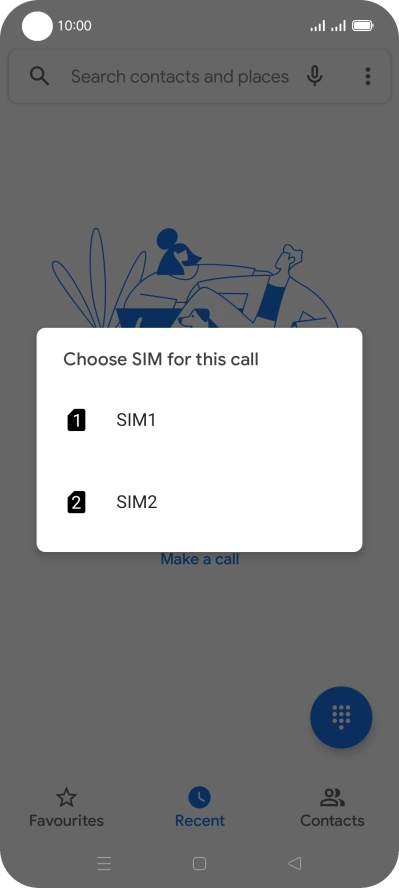 Press the required SIM. Press the required SIM.