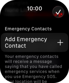 Press Add Emergency Contact and follow the instructions on the screen to key in your emergency info and emergency contacts.