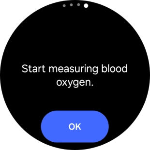 Press OK and wait while your smartwatch measures your blood oxygen level. Press OK and wait while your smartwatch measures your blood oxygen level.