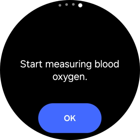 Press OK and wait while your smartwatch measures your blood oxygen level. Press OK and wait while your smartwatch measures your blood oxygen level.