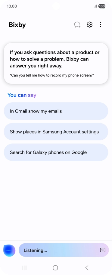 Say, in your own words, what you would like your phone to do, e.g.: OPEN [app], CALL [contact], SEARCH THE WEB FOR [information].