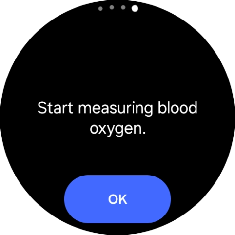 Press OK and wait while your smartwatch measures your blood oxygen level. Press OK and wait while your smartwatch measures your blood oxygen level.