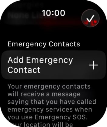 Press Add Emergency Contact and follow the instructions on the screen to key in your emergency info and emergency contacts.